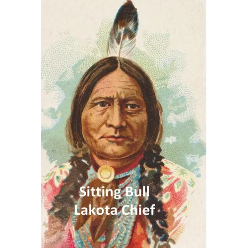 Sitting Bull Lakota Chief