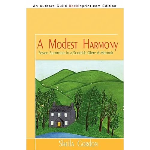 A Modest Harmony Seven Summers in a Scottish Glen: A Memoir
