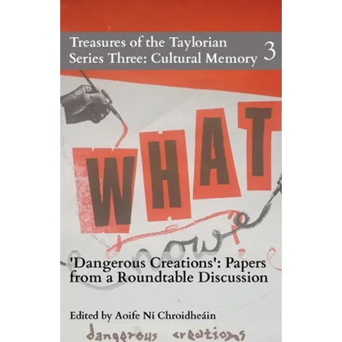 Dangerous Creations: Papers from a Roundtable Discussion