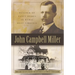 John Campbell Miller: Builder of Fancy Homes in Rural West Virginia