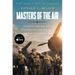 Masters of the Air Mti: America's Bomber Boys Who Fought the Air War Against Nazi Germany