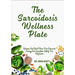 The Sarcoidosis Wellness Plate: Recipes And Meal Plans For Enhanced Energy And Symptom Relief For Beginners