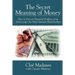The Secret Meaning of Money: How to Prevent Financial Problems from Destroying Our Most Intimate Relationships