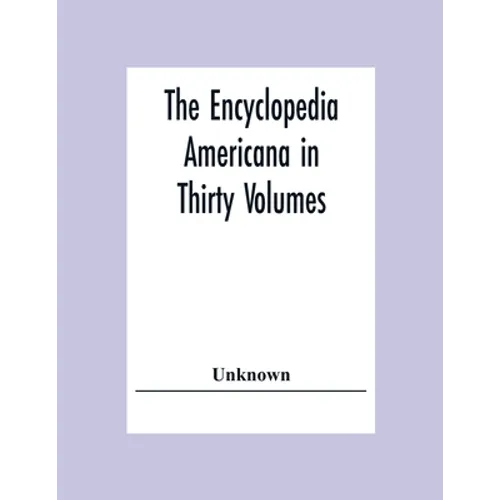 The Encyclopedia Americana In Thirty Volumes