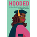 Hooded: A Black Girl's Guide to the Ph.D.