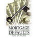 Mortgage Defaults: Short Road to Riches