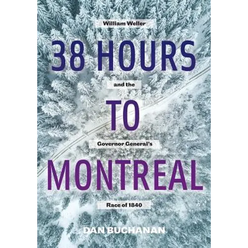 38 Hours to Montreal: William Weller and the Governor General's Race of 1840