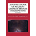 A Source Book of Ancient Chinese Bronze Inscriptions (Revised Edition)