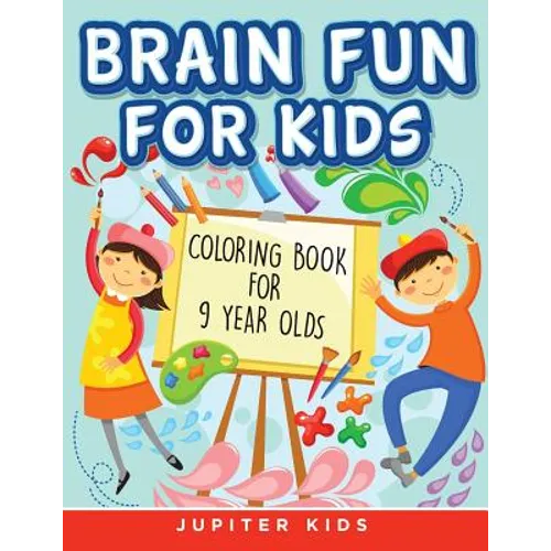 Brain Fun for Kids: Coloring Book for 9 Year Olds