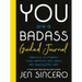 You Are a Badass(r) Guided Journal: Practices to Embrace Your Greatness and Create an Awesome Life
