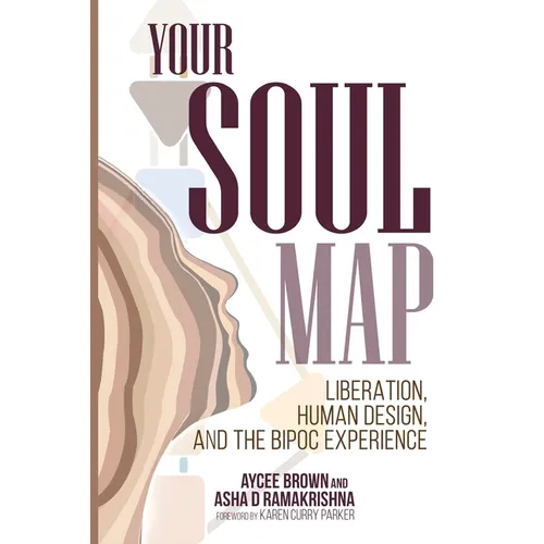 Your Soul Map: Liberation, Human Design, and the Bipoc Experience
