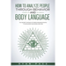 How to Analyze People Through Behavior and Body Language: The Secret Science of Speed Reading People to Influence Decisions and Win.