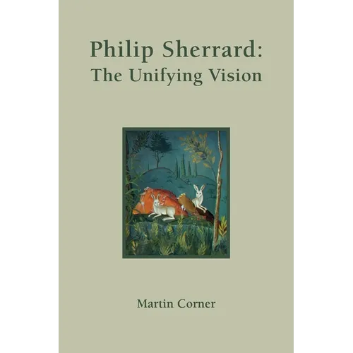 Philip Sherrard: The Unifying Vision