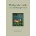 Philip Sherrard: The Unifying Vision