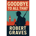 Goodbye to All That: A Memoir