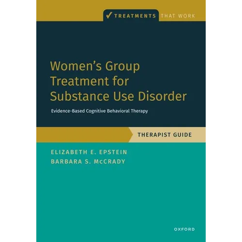 Women's Group Treatment for Substance Use Disorder: Therapist Guide