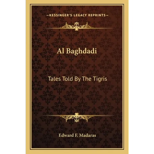 Al Baghdadi: Tales Told By The Tigris