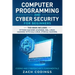 Computer Programming And Cyber Security for Beginners: This Book Includes: Python Machine Learning, SQL, Linux, Hacking with Kali Linux, Ethical Hacki