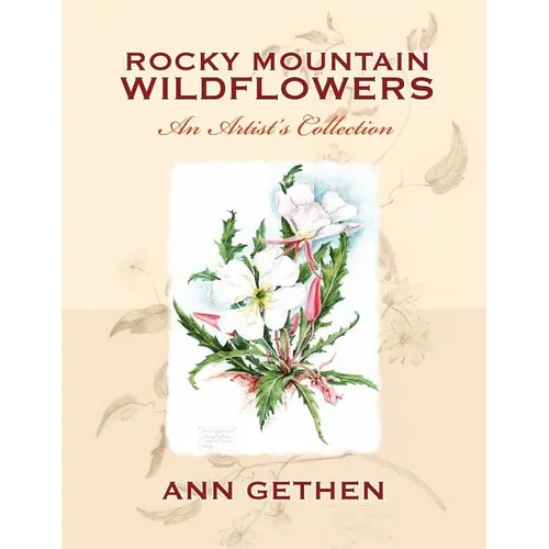 Rocky Mountain Wildflowers An Artist's Collection