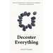 Decenter Everything: The Unconventional Approach to Eldering in an Age of Immaturity