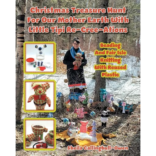 Christmas Treasure Hunt For Our Mother Earth: Beading And Fair Isle Knitting With Reused Plastic