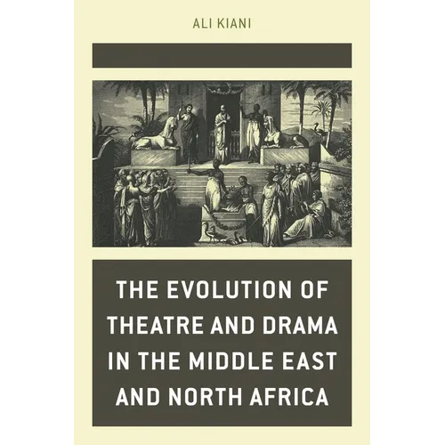 The Evolution of Theatre and Drama in the Middle East and North Africa