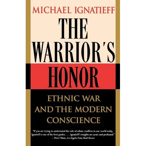 The Warrior's Honor: Ethnic War and the Modern Conscience
