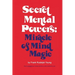 Secret Mental Powers: Miracle of Mind Magic