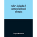 Collier'S Cyclopedia Of Commercial And Social Information And Treasury Of Useful And Entertaining Knowledge On Art, Science, Pastimes, Belles-Lettres,