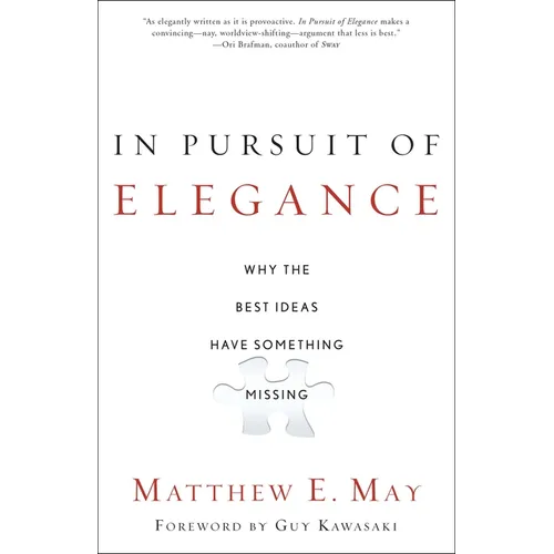 In Pursuit of Elegance: Why the Best Ideas Have Something Missing