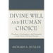 Divine Will and Human Choice: Freedom, Contingency, and Necessity in Early Modern Reformed Thought