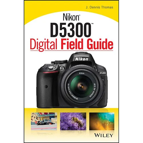 Nikon D5300 Digital Field Guide
