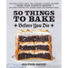 50 Things to Bake Before You Die: The World's Best Cakes, Pies, Brownies, Cookies, and More from Your Favorite Bakers, Including Christina Tosi, Joann