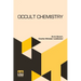 Occult Chemistry: Clairvoyant Observations On The Chemical Elements, Revised Edition Edited By A. P. Sinnett