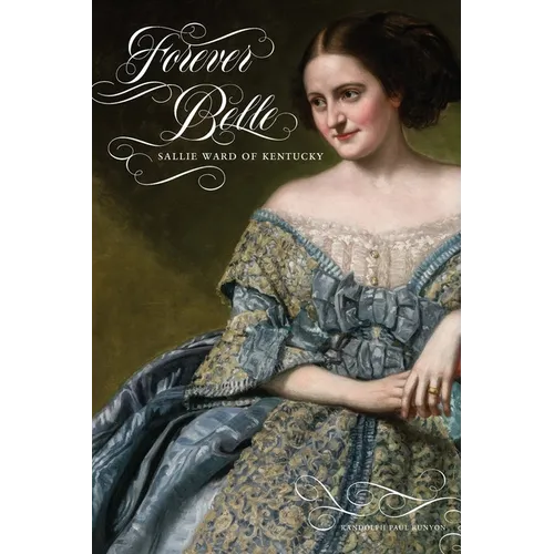 Forever Belle: Sallie Ward of Kentucky