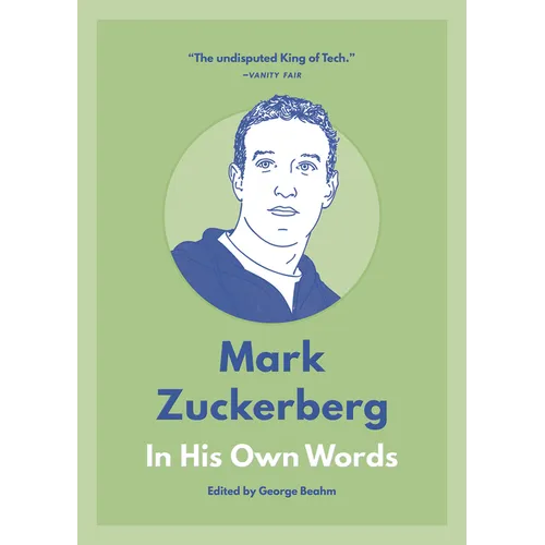 Mark Zuckerberg: In His Own Words