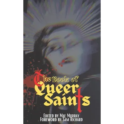 The Book of Queer Saints