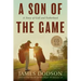 A Son of the Game: A Story of Golf, Going Home, and Sharing Life's Lessons
