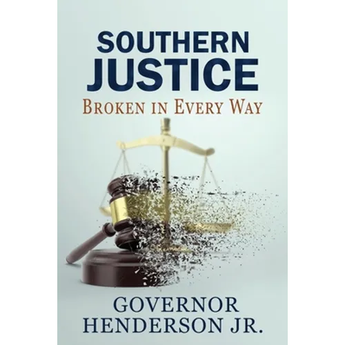 Southern Justice: Broken in Every Way: A Road to No End