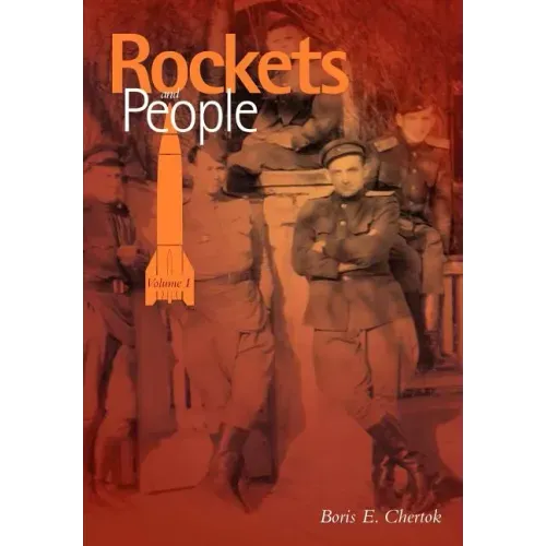 Rockets and People Volume I (NASA History Series. NASA SP-2005-4110)