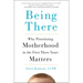 Being There: Why Prioritizing Motherhood in the First Three Years Matters