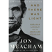 And There Was Light: Abraham Lincoln and the American Struggle