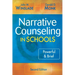 Narrative Counseling in Schools: Powerful & Brief