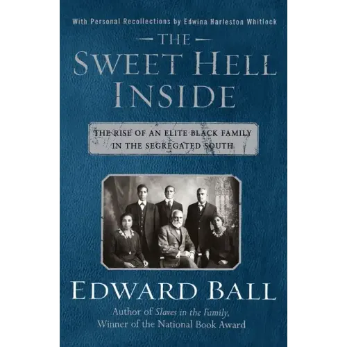 The Sweet Hell Inside: The Rise of an Elite Black Family in the Segregated South