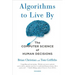 Algorithms to Live by: The Computer Science of Human Decisions