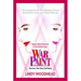 War Paint: Madame Helena Rubinstein and Miss Elizabeth Arden: Their Lives, Their Times, Their Rivalry