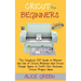 Cricut for Beginners: The Complete DIY Guide to Master the Use of Cricut Machine and Cricut Design Space to Craft Out Awesome Cricut Project