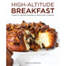 High-Altitude Breakfast: Sweet & Savory Baking at 5,000 Feet and Above