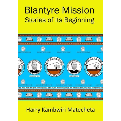 Blantyre Mission Stories of its Beginning