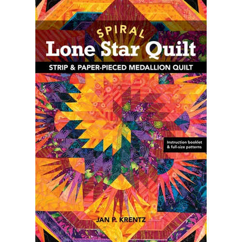 Spiral Lone Star Quilt - Print-On-Demand Edition: Strip & Paper-Pieced Medallion Quilt